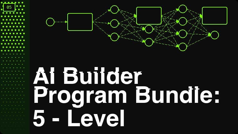 AI Builder Program Bundle: 5 Levels