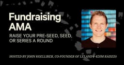 Fundraising AMA — Raise your Pre-Seed, Seed, or Series A Round