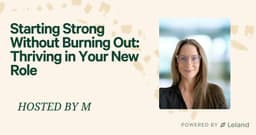 Starting Strong Without Burning Out: Thriving in Your New Role