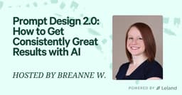 Prompt Design 2.0: How to Get Consistently Great Results with AI