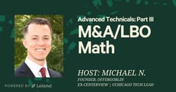 Advanced Technicals: Part III // M&A/LBO Math