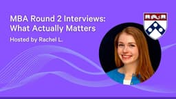MBA Round 2 Interviews: What Actually Matters