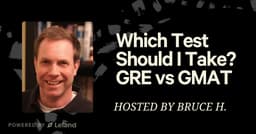 Which Test Should I Take? GRE vs GMAT