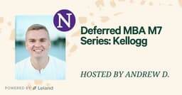 Deferred MBA M7 Series: Kellogg