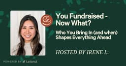 You Fundraised—Now What? Who You Bring In (and when) Shapes Everything Ahead