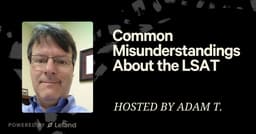 Common Misunderstandings About the LSAT
