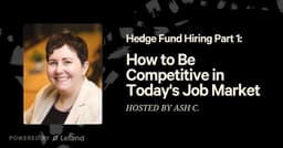 Hedge Fund Hiring Part 1: How to Be Competitive in Today's Job Market