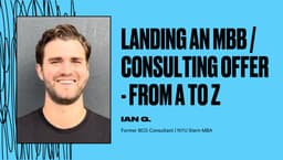 Landing an MBB / Consulting Offer - From A to Z