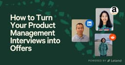 How to Turn Your Product Management Interviews into Offers