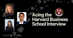Acing the Harvard Business School Interview