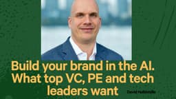 Build your brand in AI. What top VC, PE and tech leaders want