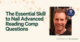 The Essential Skill to Nail Advanced Reading Comp Questions