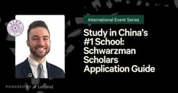 Study in China’s #1 School: Schwarzman Scholars Application Guide