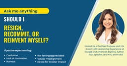 Ask Me Anything: Should I Resign, Recommit, or Reinvent Myself?