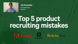 Top 5 Product Recruiting Mistakes