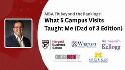 MBA Fit Beyond the Rankings: What 5 Campus Visits Taught Me (Dad of 3 Edition)