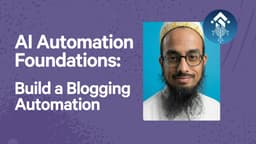 AI Automation Foundations: Build A Blog Writing Workflow