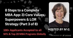 8 Steps to a Complete MBA App: 3) Core Values, Superpowers & LOR Strategy