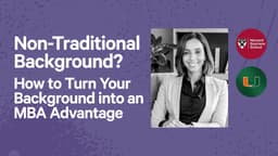 Non-Traditional Background?   How to Turn Your Background into an MBA Advantage