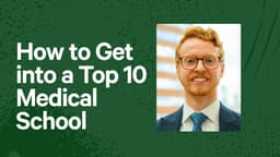 How to Get into a Top 10 Medical School