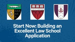 Start Now: Building an Excellent Law School Application