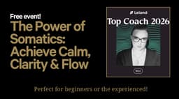 ✨The Power of Somatics: Achieve Calm, Clarity & Flow