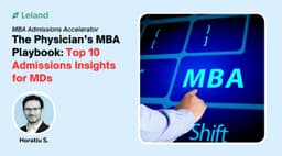The Physician’s MBA Playbook: Top 10 Admissions Insights for MDs