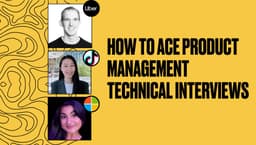 How to Ace Product Management Technical Interviews