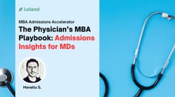 The Physician’s MBA Playbook: Admissions Insights for MDs