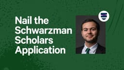 Nail the Schwarzman Scholars Application