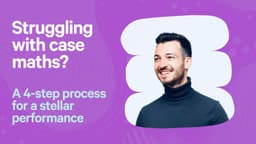 Struggling with case maths? A 4-step process for a stellar performance