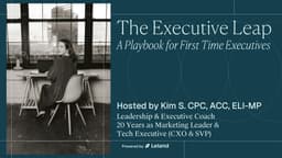 The Executive Leap: A Playbook for First Time Executives