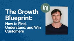 The Growth Blueprint: How to Find, Understand, and Win Customers
