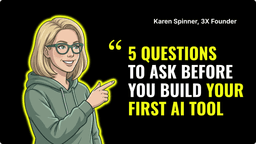 5 Questions to Answer Before You Build Your First AI Tool