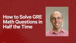 How to Solve GRE Math Questions in Half the Time