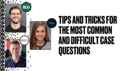 Tips and Tricks for the Most Common and Difficult Case Questions