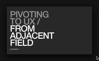 Pivoting to UX & From Adjacent Field
