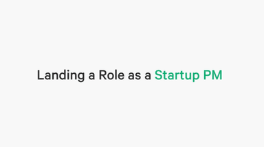 Landing a Role as a Startup PM