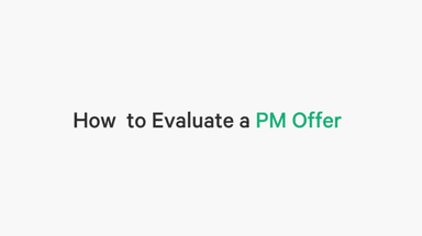 How to Evaluate a PM Offer