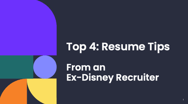 Top 4 Resume Tips from an Ex-Disney Recruiter