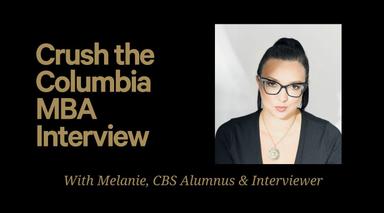 Crush the Columbia MBA Interview ~ from an Alumnus Interviewer 