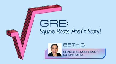 GRE: Square Roots Aren't Scary