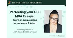 Perfecting the CBS MBA Essays - from an Admissions Interviewer & Alum