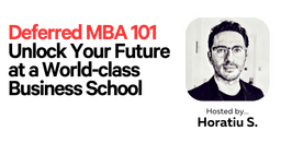 Deferred MBA 101: Unlock Your Future at a World-class Business School