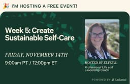 Week 5: Create Sustainable Self-Care