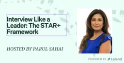 Interview Like a Leader: The STAR+ Framework