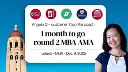 1 Month to Go - Round 2 M7 AMA with Top Leland MBA Coach