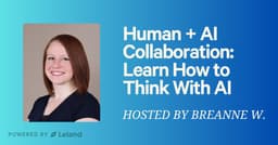 Human + AI Collaboration: Learn How to Think With AI