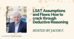 LSAT Assumptions and Flaws: How to crack through Deductive Reasoning