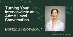 Turning Your Interview into an Admit-Level Conversation
